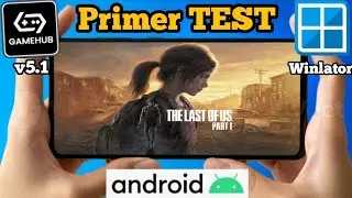 Primer TEST The Last of Us en ANDROID Gamehub Winlator Emulador PC Windows Red Magic Mobile S8Gen3