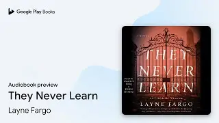 They Never Learn by Layne Fargo &middot; Audiobook preview