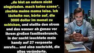 meine mama lud mich nicht zu ostern ein – aber als der strom ausfiel, riefen sie mich 27 mal an