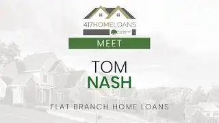 Meet Tom Nash | 417 Home Loans | Flat Branch Home Loans
