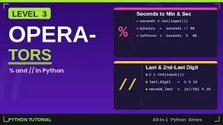 Python Operators Unleashed | Seconds to Minutes, Hidden Digits & More | Level 3 | Allin1