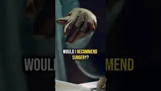 Would I ever recommend surgery?