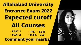 Expected Cutoff of All Courses in Allahabad University Entrance Exam 2022 AU Main Campus Cutoff