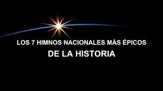 Los 7 himnos nacionales más épicos de la historia