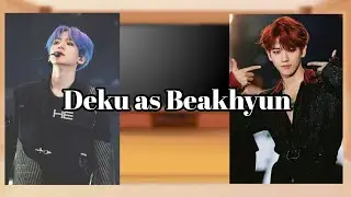 MHA react to Deku as Beakhyun