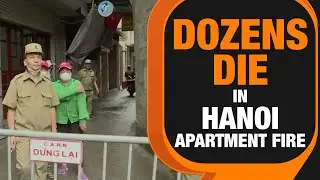 Tragedy Strikes in Hanoi: Dozens Perish in Apartment Fire | News9