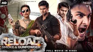 RELOAD: SMOKE & GUNPOWDER - Hindi Dubbed Full Movie | Sudheer Babu, Malvika Sharma | Action Movie