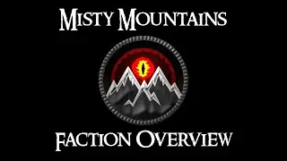 MISTY MOUNTAINS: FACTION OVERVIEW - Third Age: Total War (Reforged)