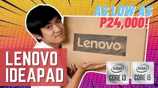 LENOVO IDEAPAD i3 AND i5 Unboxing, Reviewing & Upgrading | PHP 24,000 BUDGET NA LAPTOP!