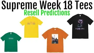 Supreme Week 18 Tees - Resell Predictions - Good Resell! Good Personals!