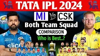 TATA IPL 2024 || Chennai Super Kings vs Mumbai Indians Best Squad Comparison