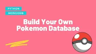 Build A Pokemon Database with Python & MongoDB | Web Scraping Tutorial
