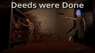 deeds were done