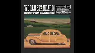 World Standard - Country Gazette [Full Album]