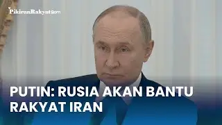 Putin Kecam Serangan AS dan Israel ke Iran