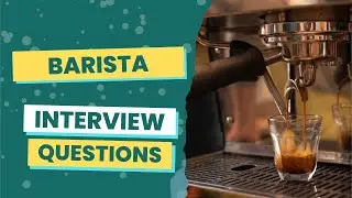Barista Interview Questions (with answers & tips)