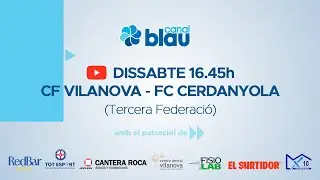CF Vilanova - FC Cerdanyola (3a RFEF)