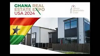 GHANA REAL ESTATE EXPO USA 2024