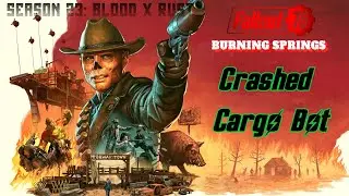 Fallout 76 | Season 23: Blood x Rust | Crashed Cargo Bot | Rewards Location |