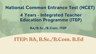 National Common Entrance Test (NCET) 2026 || 4 Years Integrated Teacher Education Programme (ITEP)
