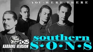 YOU WERE THERE - SOUTHERN SONS (Karaoke Version)