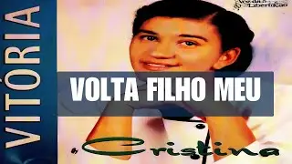 CRISTINA SANTANA VITORIA  volta filho meu