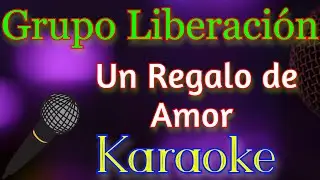 🎤Grupo Liberación - Un Regalo De Amor 🎼 Karaoke 🎙 Mundo Karaoke 🎵