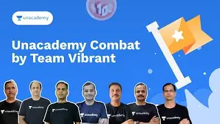 Unacademy Combat | IIT-JEE | Team Vibrant | Unacademy Accelerate