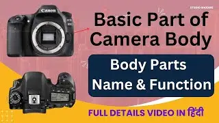 Basic Part of Camera | Body Name & Functions | How to use camera | full Details Video in Hindi |