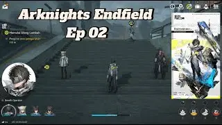 Arknights Endfield Ep 02