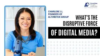 ETL Ep. 1 – Charlene Li on the Disruptive Force of Digital Media