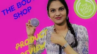The Body Shop Product Review