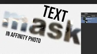 Text Masks In Affinity Photo Tutorial HOW TO - create amazing mask effects