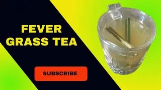 How to Make Jamaican Fever Grass Tea