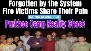 #Forgotten by the #System? | #PurkhooCamp Fire #Victims Share Their Pain #kashmirihindus