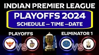 IPL 2024 Playoffs Full Schedule | IPL Playoffs Schedule Time Table 2024