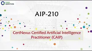 AIP-210 Practice Test Questions - CertNexus Certified Artificial Intelligence Practitioner