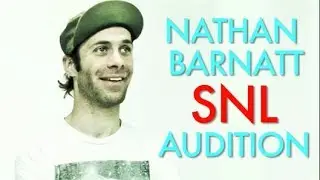 Nathan Barnatt SNL Audition