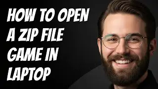 Как открыть ZIP-файл игры на ноутбуке