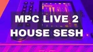 MPC live 2 House session