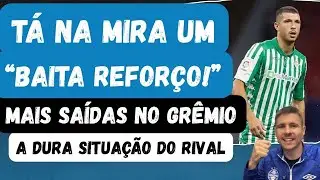 🚨GRÊMIO MIRA UM GRANDE REFORÇO | MAIS 9 JOGADORES DEVEM SAIR | A DURA SITUAÇÃO DO INTER! 