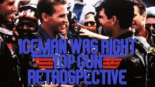 Ice Man Was Right: A Top Gun Retrospective