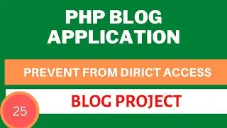 PHP MySQL Blog Project |  Prevent  Pages From Unauthorized Access | Tutorial 25