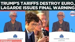 EUROPEAN CENTRAL BANK Warns Brussels, Says &lsquo;Trump&rsquo;s Tariffs Will Destroy the European Economy&rsquo;