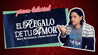 El regalo de tu amor - Marco Barrientos ft. Daniela Barrientos / PIANO TUTORIAL