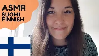 ASMR Suomi (Yritän puhua suomea kolmannen kerran) ASMR Finnish whispers 🇫🇮