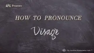 How to Pronounce Visage (Real Life Examples!)