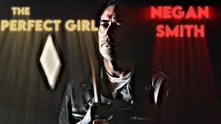 Negan Smith Edit | The Perfect Girl 2