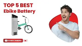 Top 5 Best Ebike Battery in 2025