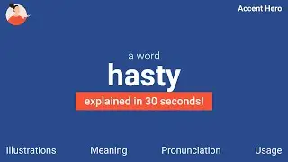 HASTY - Meaning and Pronunciation